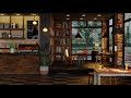 Coffee Shop Ambience on Rainy Day with Smooth Jazz Music