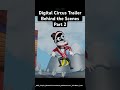 Digital Circus Trailer: Behind the Scenes - Part 2 -  #digitalcircus