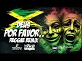 DEUS, POR FAVOR.. [Reggae Funk Remix 2024] @igorproducer & @djpedromixofc