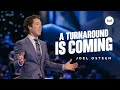 A Turnaround is Coming ___  Joel Osteen