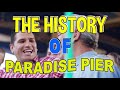 History of Paradise Pier at Disney's California Adventure | Disneyland Resort's Original Boardwalk