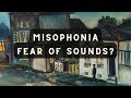 What is Misophonia? Misophonia Treatment and Hope