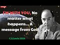 C S Lewis 2024 -  I'M WITH YOU, No matter what happens -  A message from God