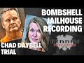 BOMBSHELL JAILHOUSE RECORDING; DAY 24 of CHAD DAYBELL TRIAL