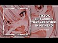 tiktok edit audios that are stuck in my head 🥵🥵