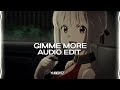 gimme more - britney spears『edit audio』