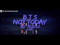 BTS(방탄소년단) - Not Today (3D Audio Version)