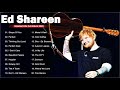 Ed Sheeran Greatest Hits - Best Of Ed Sheeran Full Album 2020