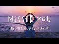 Missed You 🍒 English Chill Songs Playlist 🍒 Top English Songs 2021