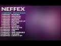 TOP 100 NEFFEX SONGS |  Best of NEFFEX