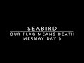 OFMD MERMAY Day 6: Seabird