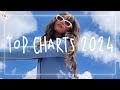 Top charts 2024 🎤 Tikok viral songs charts ~ Charts 2024 playlist