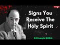 C.S. Lewis 2024 - Signs You Receive The Holy Spirit