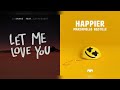 DJ Snake, Justin Bieber × Marshmello, Bastille - Let Me Love You × Happier (MASHUP)