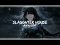 SLAUGHTER HOUSE - Phonkha x Zecki // [edit audio]