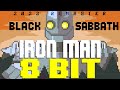 Iron Man (2022) [8 Bit Tribute to Black Sabbath] - 8 Bit Universe