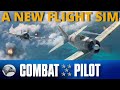 Combat Pilot | A New Flight Simulator to enter the market!