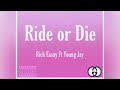 Rich Essay - Ride Or Die (Ft Young Jay)