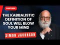 The Kabbalistic definition of SOUL will BLOW your mind - Rabbi Simon Jacobson