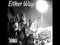 Either Way ft. Jrod The Problem & DroSay