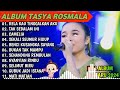 RELA KAU TINGGALKAN AKU, TAK SEDALAM ITU - TASYA ROSMALA TERBARU TERPOPULER FULL ALBUM ADELLA 2024