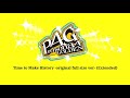 Time to Make History -original full size ver- (30 Minutes Extended) - Persona 4 Golden