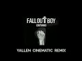 Fall Out Boy - Centuries (Yallen Cinematic Remix)
