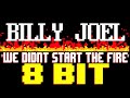 We Didn't Start The Fire [8 Bit Tribute to Billy Joel] - 8 Bit Universe