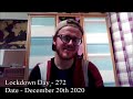 Lockdown Day 272 - December 20th 2020