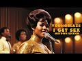 YoungBlaze| I GET SEX |Motown Remake