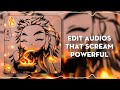 edit audios that scream ✨💃🏽 Powerful 🔥🔥