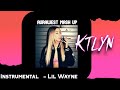 Ktlyn - BIG MAD MASH UP Ft. Lil Wayne Track