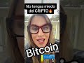 No tengas Miedo de Bitcoin. Es facil y puede con solo $1