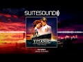 Titanic - Ultimate Soundtrack Suite