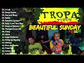 TROPA VIBES/ BEAUTIFUL SUNDAY (Reggae?