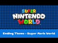 【SOURCE OST】Super Nintendo World: Ending Theme - Super Mario World