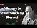 C. S. Lewis 2024 - A Prayer to Start Your Day Blessed