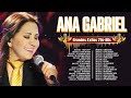 ANA GABRIEL ~ La Diva de América ~ Sus mejores canciones, canciones románticas 80s 90s