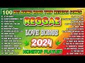 NEW BEST REGGAE MUSIC MIX 2024 💓 RELAXING REGGAE SONGS MOST REQUESTED REGGAE LOVE SONGS 2024