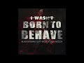 Black Hydra x Easy McCoy x City Wolf - I Wasn't Born To Behave