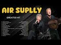 Air Supply Best Songs - Air Supple Greatest Hits Album - Best soft Rock 70s 80s 90s P1
