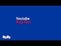 YouTube Bug Test