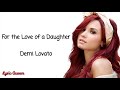 Demi Lovato - For the Love of a Daughter (Lyrics)
