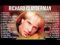 The Best Of Richard Clayderman ~ Top 10 Artists of All Time ~ Richard Clayderman Greatest Hits