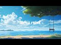 Need a break from chaos? Lofi chill music for relaxing