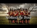 Scotland the Brave - Scottish Military March