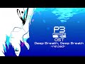 Persona 3 Reload OST - Deep Breath Deep Breath (2024 FULL SQUEAKY CLEAN VERSION) HQ
