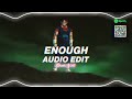 enough - eternxlkz『edit audio』
