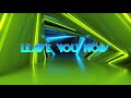 Leave You Now (Lyric Video)