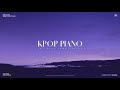 The Best of KPOP | 1 Hour Piano Collection for Study